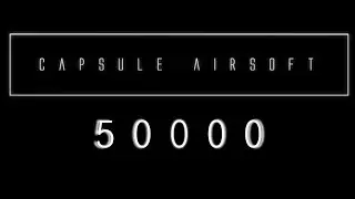ESPECIAL 50000 SUSCRIPTORES | Capsule Airsoft