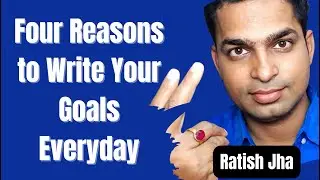 Four Reasons to Write Your Goals Everyday