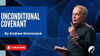 Andrew Wommack Ministries - Unconditional Covenant
