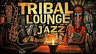 Tribal Lounge Jazz &ndash; Low-Key Jazz Grooves for Background Focus