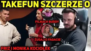 TAKEFUN SZCZERZE O FRIZ I MONIKA KOCIOŁEK, STARYCH FILMACH BUDDY, JULIA ŻUGAJ O FAGACIE