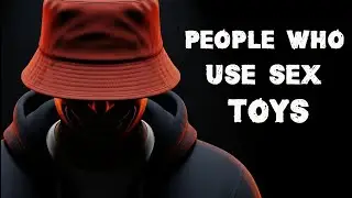 The Psychology Of People Who Use Sex Toys