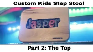 Custom Kids Step Stools (Final Part)| Christmas Project | Simple Project