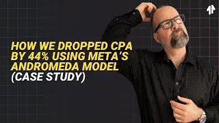 How We Dropped CPA by 44% Using Meta&rsquo;s Andromeda Model (Case Study)