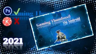 How to make gaming Thumbnail on android in 2021....
