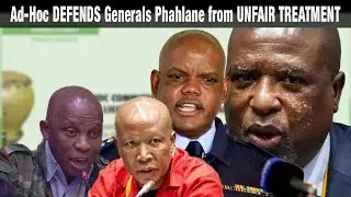 Ad-Hoc Committee Defends General Phahlane Unfair cross examination Treatment 