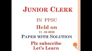 Junior Clerk PPSC Soved Paper held on 11-10-2020 | Junior Clerk MCQs solved | Let's Learn PPSC FPSC