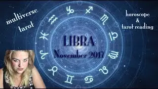 LIBRA November 2017 Horoscope and Tarot Card Reading - UNEXPECTED MONEY IS ON THE WAY!