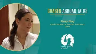 CHABEB ABROAD TALKS | Rime Aley, Interior Architect & Founder of Artchitect | Qatar
