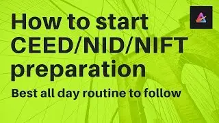 How to prepare for UCEED/CEED/NID/NIFT- Follow this routine or check my online classes