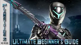 Ultimate Beginners Guide! Updated! - Planetside 2