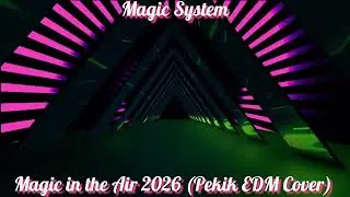 Magic System - Magic in the Air 2026 (Pekik Big Room EDM) 