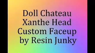 BJD Box Opening Custom Faceup by Resin Junky