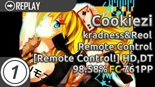 Cookiezi | kradness&Reol - Remote Control [Max Control!] HD,DT 98.58% FC 761PP