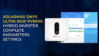 SOLARMAX ONYX ULTRA 6KW PV9000 HYBRID INVERTER COMPLETE PARAMETERS SETTINGS #solarmax #onyx #6kw