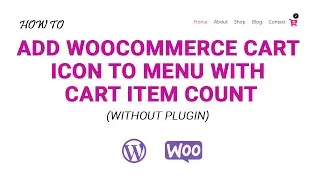 How to Add WooCommerce Cart Icon to Menu with Cart Item Count
