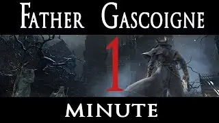 Bloodborne: How to kill Father Gascoigne in 1 minute