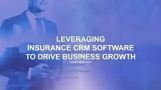 Insurance Crm Software To Drive Business Growth