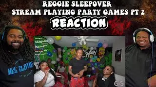 REGGIE SLEEPOVER STREAM PLAYING PARTY GAMES PT 2 | REACTION!