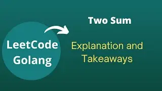 Leetcode Grinding #1 | Two Sum. Golang solution explained