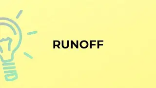 What is the meaning of the word RUNOFF?