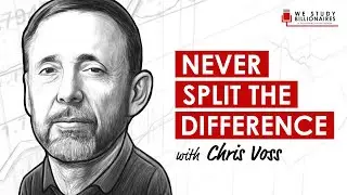 TIP320: Business Negotiations With Former FBI Agent Chris Voss
