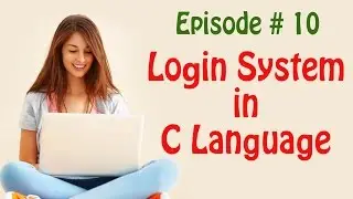 Episode #10   Login System in C language (String Comparison)