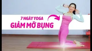 Yoga Giảm Mỡ Bụng Cho Người Mới Bắt Đầu - Ng&agrave;y 2: K&iacute;ch Hoạt Cơ Bụng | C&ocirc; Na Yoga