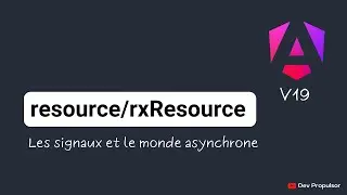 [Angular v19] 2- Réactivité Asychrone : resource/rxResource