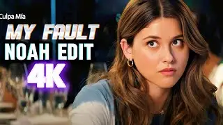 My fault noah edit 4k 3/100 day video challenge | 4K resolution #cinematicedit#myfault @manasfx 