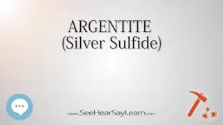 ARGENTITE&nbsp;Silver Sulfide 🔊