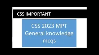 CSS GK MPT 2023 MCQs|CSS 2023 | CSS MPT 2023 | CSS PMS GENERAL KNOWLEDGE MCQS