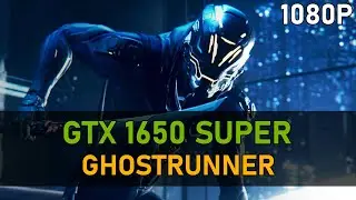 Ghostrunner | GTX 1650 SUPER | FullHD, Epic