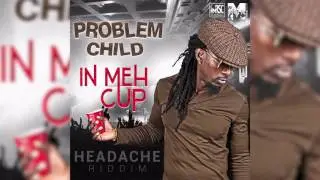 Problem Child - In Meh Cup (2016 VINCY MAS 2016) Official Audio