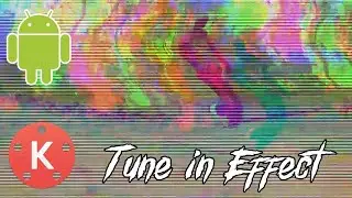 How to Make Tune in Effect in Kinemaster || Best Kinemaster Effect 2019