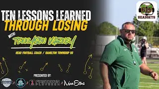 Ten Lessons Learned Through Losing ft. Tennyson Varney (Hamilton Township HS)
