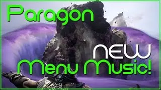 Paragon - New Menu Music! (So EPIC!)
