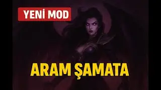 LOL | YENİ MOD | ARAM:ŞAMATA | MORGANA YAKARR