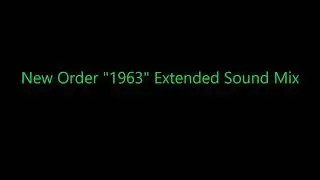 New Oder 1963 Extended Sound Mix