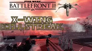Death From Above  - X Wing Killstreak! Galactic Assault - Star Wars Battlefront 2
