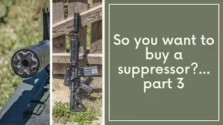 So You Want to Buy a Suppressor?...Part 3 #Suppressors #2AStrong