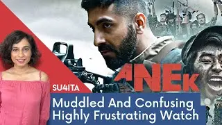 Anek Movie Review | Sucharita Tyagi | Ayushmann Khurrana, Anubhav Sinha
