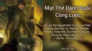 Mạt Thế Đánh Quái Công Lược | Phần 1 | Chương 1-15