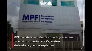 MPF constata casos de estudantes que ingressaram no ensino superior violando EJA em Cajazeiras
