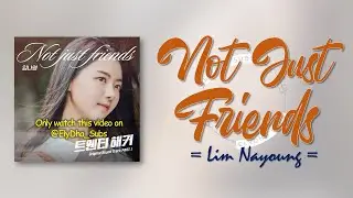 Lim Nayoung (임나영) &ndash; Not just friends (Twenty Hacker OST Part 1) [RomIEng Lyric]