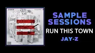 Sample Sessions - Episode 338: Run This Town - Jay-Z (feat. Rihanna & Kanye West)