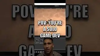 POV: You're a SOLO GAME DEV