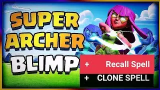 New super archerblimp strategy|| new use of clone spell + recall spell || best army for th15