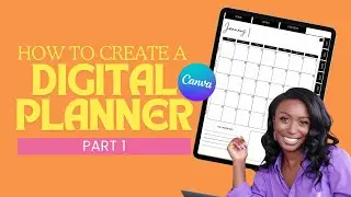 How to Create a Digital Planner Using Canva: Part 1