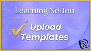 Notion Basics: Upload Templates